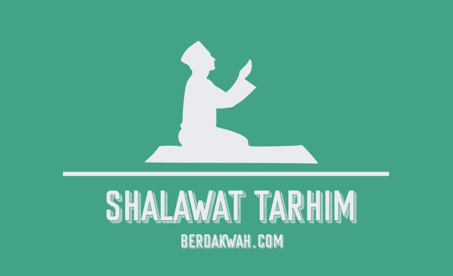 Download Shalawat Tarhim Mp3 dan Bacaan Arab + Artinya