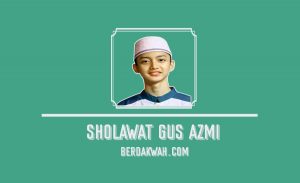 Download Lagu Sholawat Gus Azmi Mp3